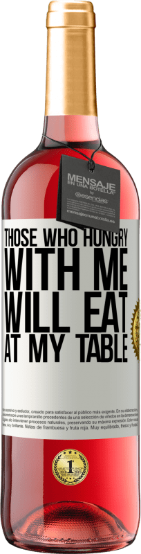 29,95 € Free Shipping | Rosé Wine ROSÉ Edition Those who hungry with me will eat at my table White Label. Customizable label Young wine Harvest 2024 Tempranillo