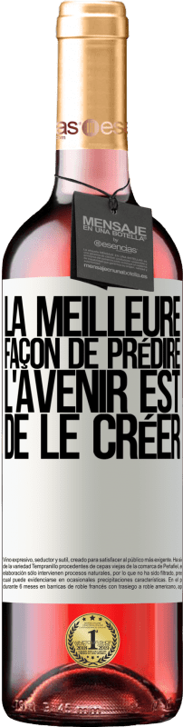 29,95 € Envoi gratuit | Vin rosé Édition ROSÉ La meilleure façon de prédire l'avenir est de le créer Étiquette Blanche. Étiquette personnalisable Vin jeune Récolte 2024 Tempranillo