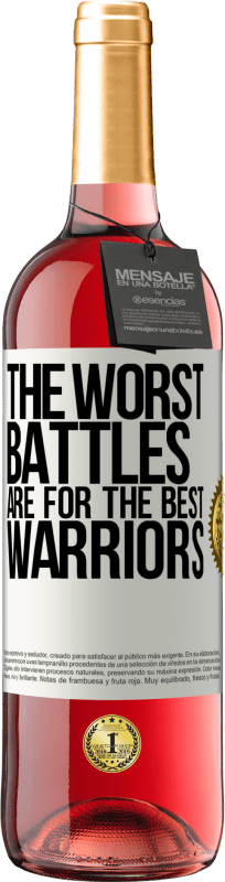 29,95 € Free Shipping | Rosé Wine ROSÉ Edition The worst battles are for the best warriors White Label. Customizable label Young wine Harvest 2024 Tempranillo