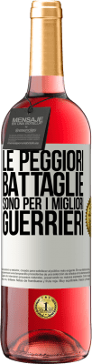 29,95 € Spedizione Gratuita | Vino rosato Edizione ROSÉ Le peggiori battaglie sono per i migliori guerrieri Etichetta Bianca. Etichetta personalizzabile Vino giovane Raccogliere 2025 Tempranillo