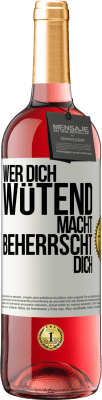 29,95 € Kostenloser Versand | Roséwein ROSÉ Ausgabe Wer dich wütend macht, beherrscht dich Weißes Etikett. Anpassbares Etikett Junger Wein Ernte 2023 Tempranillo