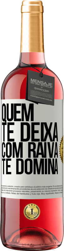 29,95 € Envio grátis | Vinho rosé Edição ROSÉ Quem te deixa com raiva te domina Etiqueta Branca. Etiqueta personalizável Vinho jovem Colheita 2024 Tempranillo