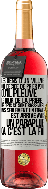 29,95 € Envoi gratuit | Vin rosé Édition ROSÉ Les gens d'un village ont décidé de prier pour qu'il pleuve. Le jour de la prière les gens se sont rassemblés mais seulement un Étiquette Blanche. Étiquette personnalisable Vin jeune Récolte 2025 Tempranillo