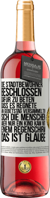 29,95 € Kostenloser Versand | Roséwein ROSÉ Ausgabe Die Stadtbewohner beschlossen, dafür zu beten, dass es regnete. Am Gebetstag versammelten sich die Menschen, aber nur ein Kind k Weißes Etikett. Anpassbares Etikett Junger Wein Ernte 2023 Tempranillo