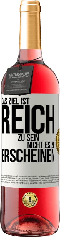 29,95 € Kostenloser Versand | Roséwein ROSÉ Ausgabe Das Ziel ist, reich zu sein, nicht es zu erscheinen Weißes Etikett. Anpassbares Etikett Junger Wein Ernte 2024 Tempranillo