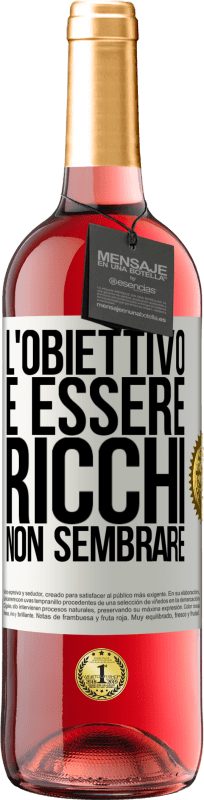 29,95 € Spedizione Gratuita | Vino rosato Edizione ROSÉ L'obiettivo è essere ricchi, non sembrare Etichetta Bianca. Etichetta personalizzabile Vino giovane Raccogliere 2024 Tempranillo