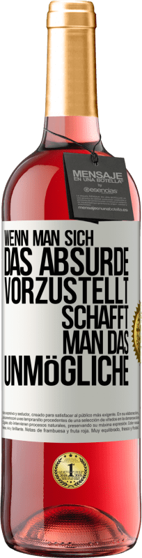 29,95 € Kostenloser Versand | Roséwein ROSÉ Ausgabe Wenn man sich das Absurde vorzustellt, schafft man das Unmögliche Weißes Etikett. Anpassbares Etikett Junger Wein Ernte 2025 Tempranillo