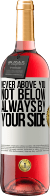 29,95 € Free Shipping | Rosé Wine ROSÉ Edition Never above you, not below. Always by your side White Label. Customizable label Young wine Harvest 2025 Tempranillo