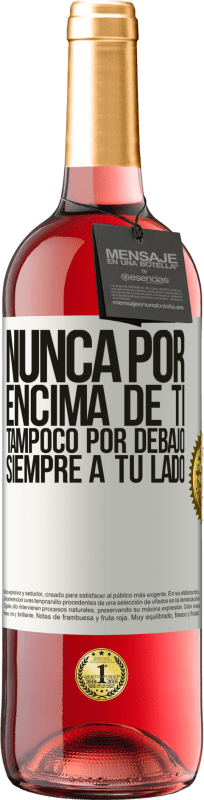 29,95 € Envío gratis | Vino Rosado Edición ROSÉ Nunca por encima de ti, tampoco por debajo. Siempre a tu lado Etiqueta Blanca. Etiqueta personalizable Vino joven Cosecha 2024 Tempranillo