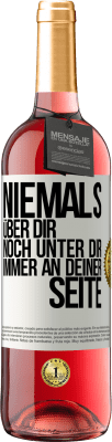 29,95 € Kostenloser Versand | Roséwein ROSÉ Ausgabe Niemals über dir, noch unter dir. Immer an deiner Seite Weißes Etikett. Anpassbares Etikett Junger Wein Ernte 2023 Tempranillo