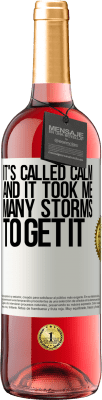 29,95 € Free Shipping | Rosé Wine ROSÉ Edition It's called calm, and it took me many storms to get it White Label. Customizable label Young wine Harvest 2025 Tempranillo