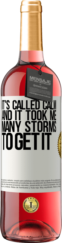 29,95 € Free Shipping | Rosé Wine ROSÉ Edition It's called calm, and it took me many storms to get it White Label. Customizable label Young wine Harvest 2025 Tempranillo