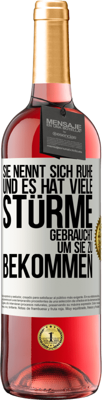 29,95 € Kostenloser Versand | Roséwein ROSÉ Ausgabe Sie nennt sich Ruhe, und es hat viele Stürme gebraucht, um sie zu bekommen Weißes Etikett. Anpassbares Etikett Junger Wein Ernte 2024 Tempranillo