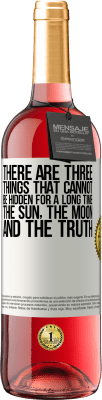 29,95 € Free Shipping | Rosé Wine ROSÉ Edition There are three things that cannot be hidden for a long time. The sun, the moon, and the truth White Label. Customizable label Young wine Harvest 2024 Tempranillo