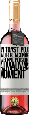29,95 € Envoi gratuit | Vin rosé Édition ROSÉ Un toast pour avoir rencontré la bonne personne au mauvais moment Étiquette Blanche. Étiquette personnalisable Vin jeune Récolte 2025 Tempranillo