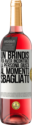 29,95 € Spedizione Gratuita | Vino rosato Edizione ROSÉ Un brindisi per aver incontrato la persona giusta al momento sbagliato Etichetta Bianca. Etichetta personalizzabile Vino giovane Raccogliere 2024 Tempranillo