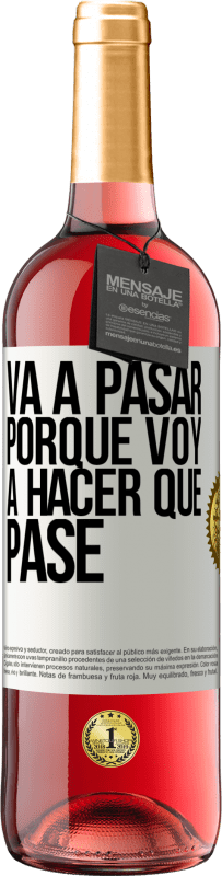 29,95 € Envío gratis | Vino Rosado Edición ROSÉ Va a pasar porque voy a hacer que pase Etiqueta Blanca. Etiqueta personalizable Vino joven Cosecha 2024 Tempranillo