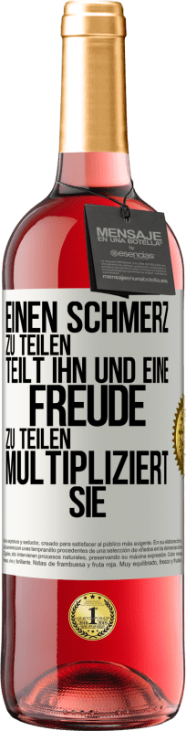 29,95 € Kostenloser Versand | Roséwein ROSÉ Ausgabe Einen Schmerz zu teilen, teilt ihn und eine Freude zu teilen, multipliziert sie Weißes Etikett. Anpassbares Etikett Junger Wein Ernte 2023 Tempranillo