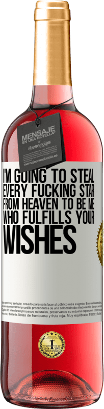 29,95 € Free Shipping | Rosé Wine ROSÉ Edition I'm going to steal every fucking star from heaven to be me who fulfills your wishes White Label. Customizable label Young wine Harvest 2023 Tempranillo