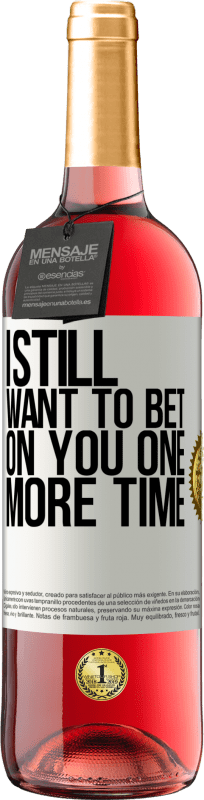 29,95 € Free Shipping | Rosé Wine ROSÉ Edition I still want to bet on you one more time White Label. Customizable label Young wine Harvest 2023 Tempranillo