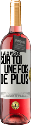 29,95 € Envoi gratuit | Vin rosé Édition ROSÉ Je veux parier sur toi une fois de plus Étiquette Blanche. Étiquette personnalisable Vin jeune Récolte 2024 Tempranillo