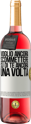 29,95 € Spedizione Gratuita | Vino rosato Edizione ROSÉ Voglio ancora scommettere su di te ancora una volta Etichetta Bianca. Etichetta personalizzabile Vino giovane Raccogliere 2023 Tempranillo