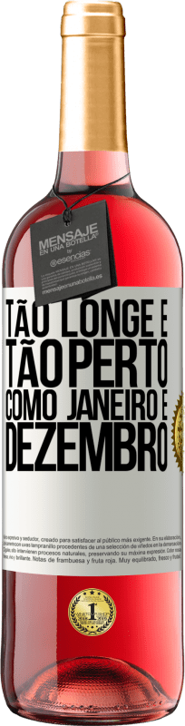 29,95 € Envio grátis | Vinho rosé Edição ROSÉ Tão longe e tão perto, como janeiro e dezembro Etiqueta Branca. Etiqueta personalizável Vinho jovem Colheita 2024 Tempranillo