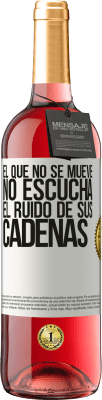 29,95 € Envío gratis | Vino Rosado Edición ROSÉ El que no se mueve no escucha el ruido de sus cadenas Etiqueta Blanca. Etiqueta personalizable Vino joven Cosecha 2024 Tempranillo