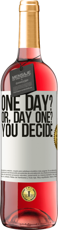 29,95 € Envío gratis | Vino Rosado Edición ROSÉ One day? Or, day one? You decide Etiqueta Blanca. Etiqueta personalizable Vino joven Cosecha 2023 Tempranillo