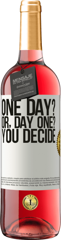 29,95 € Envío gratis | Vino Rosado Edición ROSÉ One day? Or, day one? You decide Etiqueta Blanca. Etiqueta personalizable Vino joven Cosecha 2024 Tempranillo