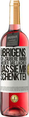 29,95 € Kostenloser Versand | Roséwein ROSÉ Ausgabe Übrigens, ich zaubere immer wieder das Lächeln, das Sie mir schenkten Weißes Etikett. Anpassbares Etikett Junger Wein Ernte 2023 Tempranillo