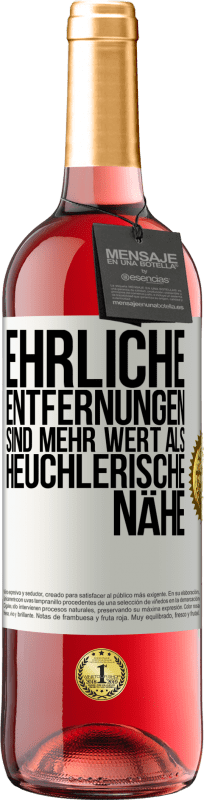 29,95 € Kostenloser Versand | Roséwein ROSÉ Ausgabe Ehrliche Entfernungen sind mehr wert als heuchlerische Nähe Weißes Etikett. Anpassbares Etikett Junger Wein Ernte 2024 Tempranillo