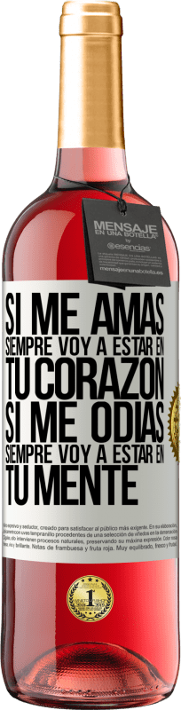 29,95 € Envío gratis | Vino Rosado Edición ROSÉ Si me amas, siempre voy a estar en tu corazón. Si me odias, siempre voy a estar en tu mente Etiqueta Blanca. Etiqueta personalizable Vino joven Cosecha 2025 Tempranillo
