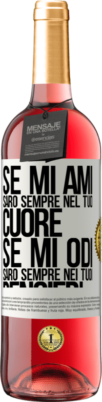 29,95 € Spedizione Gratuita | Vino rosato Edizione ROSÉ Se mi ami, sarò sempre nel tuo cuore. Se mi odi, sarò sempre nei tuoi pensieri Etichetta Bianca. Etichetta personalizzabile Vino giovane Raccogliere 2024 Tempranillo