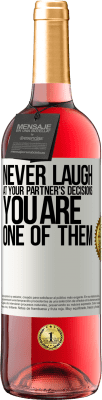 29,95 € Free Shipping | Rosé Wine ROSÉ Edition Never laugh at your partner's decisions. You are one of them White Label. Customizable label Young wine Harvest 2025 Tempranillo