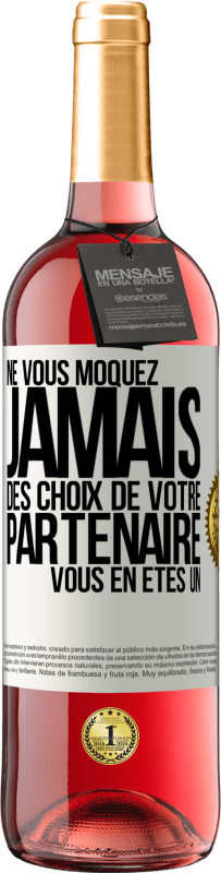 29,95 € Envoi gratuit | Vin rosé Édition ROSÉ Ne vous moquez jamais des choix de votre partenaire. Vous en êtes un Étiquette Blanche. Étiquette personnalisable Vin jeune Récolte 2025 Tempranillo