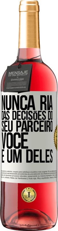 29,95 € Envio grátis | Vinho rosé Edição ROSÉ Nunca ria das decisões do seu parceiro. Você é um deles Etiqueta Branca. Etiqueta personalizável Vinho jovem Colheita 2024 Tempranillo