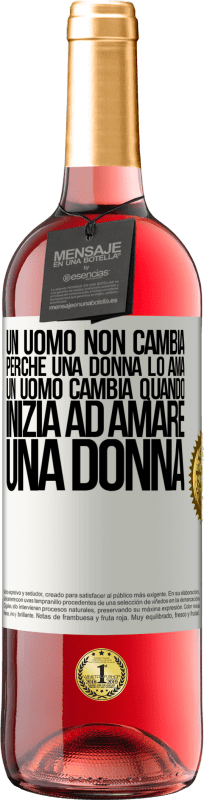 29,95 € Spedizione Gratuita | Vino rosato Edizione ROSÉ Un uomo non cambia perché una donna lo ama. Un uomo cambia quando inizia ad amare una donna Etichetta Bianca. Etichetta personalizzabile Vino giovane Raccogliere 2024 Tempranillo