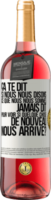 29,95 € Envoi gratuit | Vin rosé Édition ROSÉ Ça te dit si nous nous disons ce que nous nous sommes jamais dit pour voir si quelque chose de nouveau nous arrive? Étiquette Blanche. Étiquette personnalisable Vin jeune Récolte 2024 Tempranillo