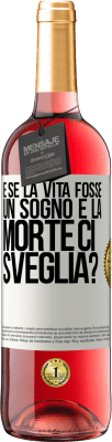 29,95 € Spedizione Gratuita | Vino rosato Edizione ROSÉ e se la vita fosse un sogno e la morte ci sveglia? Etichetta Bianca. Etichetta personalizzabile Vino giovane Raccogliere 2025 Tempranillo