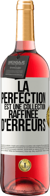 29,95 € Envoi gratuit | Vin rosé Édition ROSÉ La perfection est une collection raffinée d'erreurs Étiquette Blanche. Étiquette personnalisable Vin jeune Récolte 2023 Tempranillo