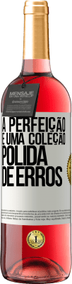 29,95 € Envio grátis | Vinho rosé Edição ROSÉ A perfeição é uma coleção polida de erros Etiqueta Branca. Etiqueta personalizável Vinho jovem Colheita 2024 Tempranillo