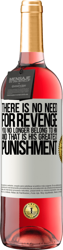 29,95 € 免费送货 | 桃红葡萄酒 ROSÉ版 无需报复。您不再属于他，那是他最大的惩罚 白标. 可自定义的标签 青年酒 收成 2025 Tempranillo