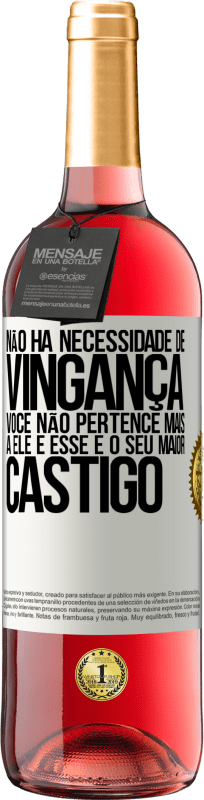 29,95 € Envio grátis | Vinho rosé Edição ROSÉ Não há necessidade de vingança. Você não pertence mais a ele e esse é o seu maior castigo Etiqueta Branca. Etiqueta personalizável Vinho jovem Colheita 2024 Tempranillo