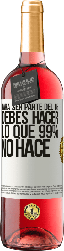 29,95 € Envío gratis | Vino Rosado Edición ROSÉ Para ser parte del 1% debes hacer lo que 99% no hace Etiqueta Blanca. Etiqueta personalizable Vino joven Cosecha 2024 Tempranillo