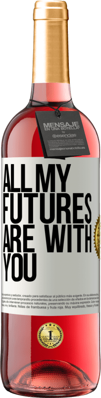 29,95 € Free Shipping | Rosé Wine ROSÉ Edition All my futures are with you White Label. Customizable label Young wine Harvest 2024 Tempranillo