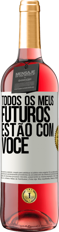 29,95 € Envio grátis | Vinho rosé Edição ROSÉ Todos os meus futuros estão com você Etiqueta Branca. Etiqueta personalizável Vinho jovem Colheita 2024 Tempranillo