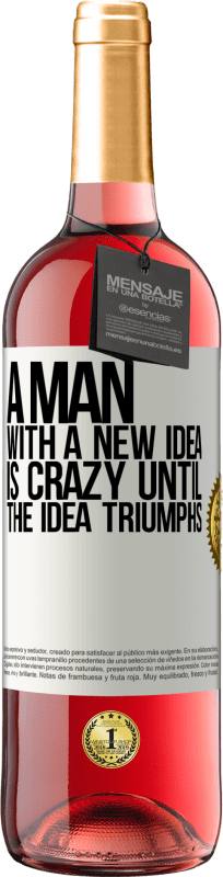 29,95 € Free Shipping | Rosé Wine ROSÉ Edition A man with a new idea is crazy until the idea triumphs White Label. Customizable label Young wine Harvest 2023 Tempranillo
