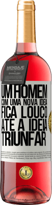 29,95 € Envio grátis | Vinho rosé Edição ROSÉ Um homem com uma nova ideia fica louco até a idéia triunfar Etiqueta Branca. Etiqueta personalizável Vinho jovem Colheita 2025 Tempranillo