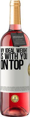 29,95 € 免费送货 | 桃红葡萄酒 ROSÉ版 我的理想体重是在你身上 白标. 可自定义的标签 青年酒 收成 2025 Tempranillo